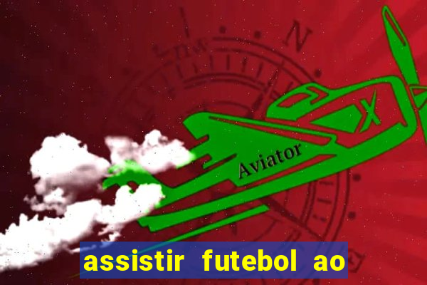 assistir futebol ao vivo futemax real madrid